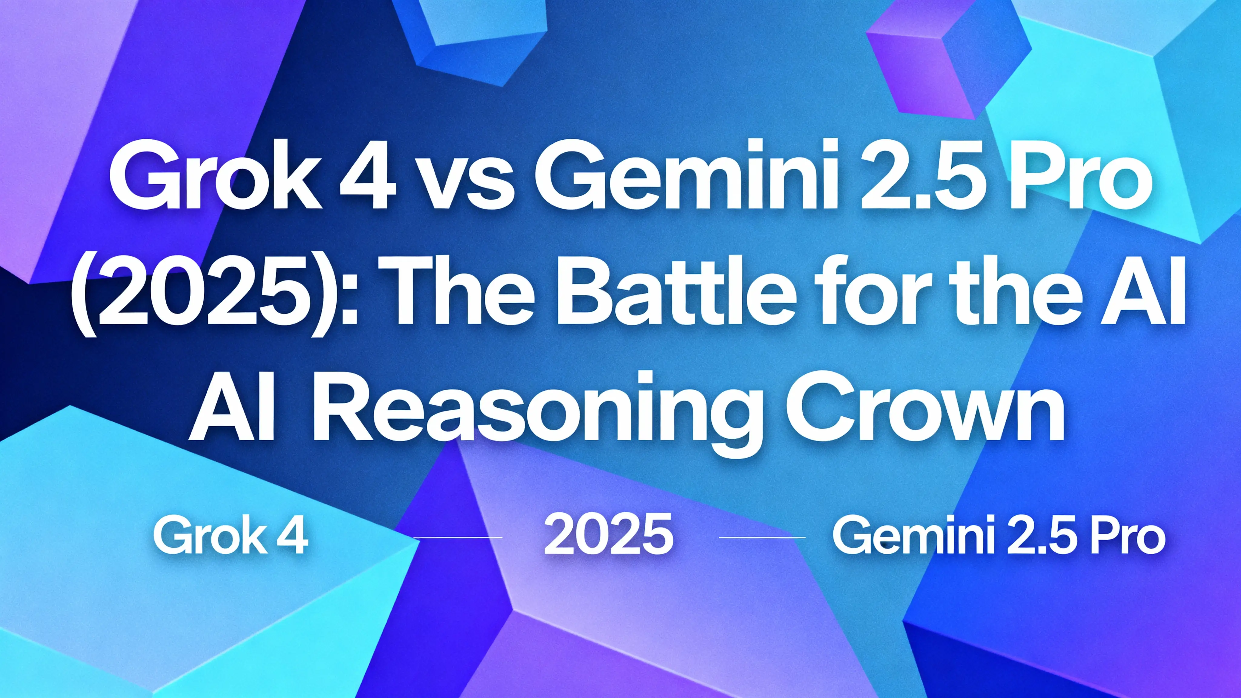 Grok 4 vs Gemini 2.5 Pro (2025): The Battle for the AI Reasoning Crown