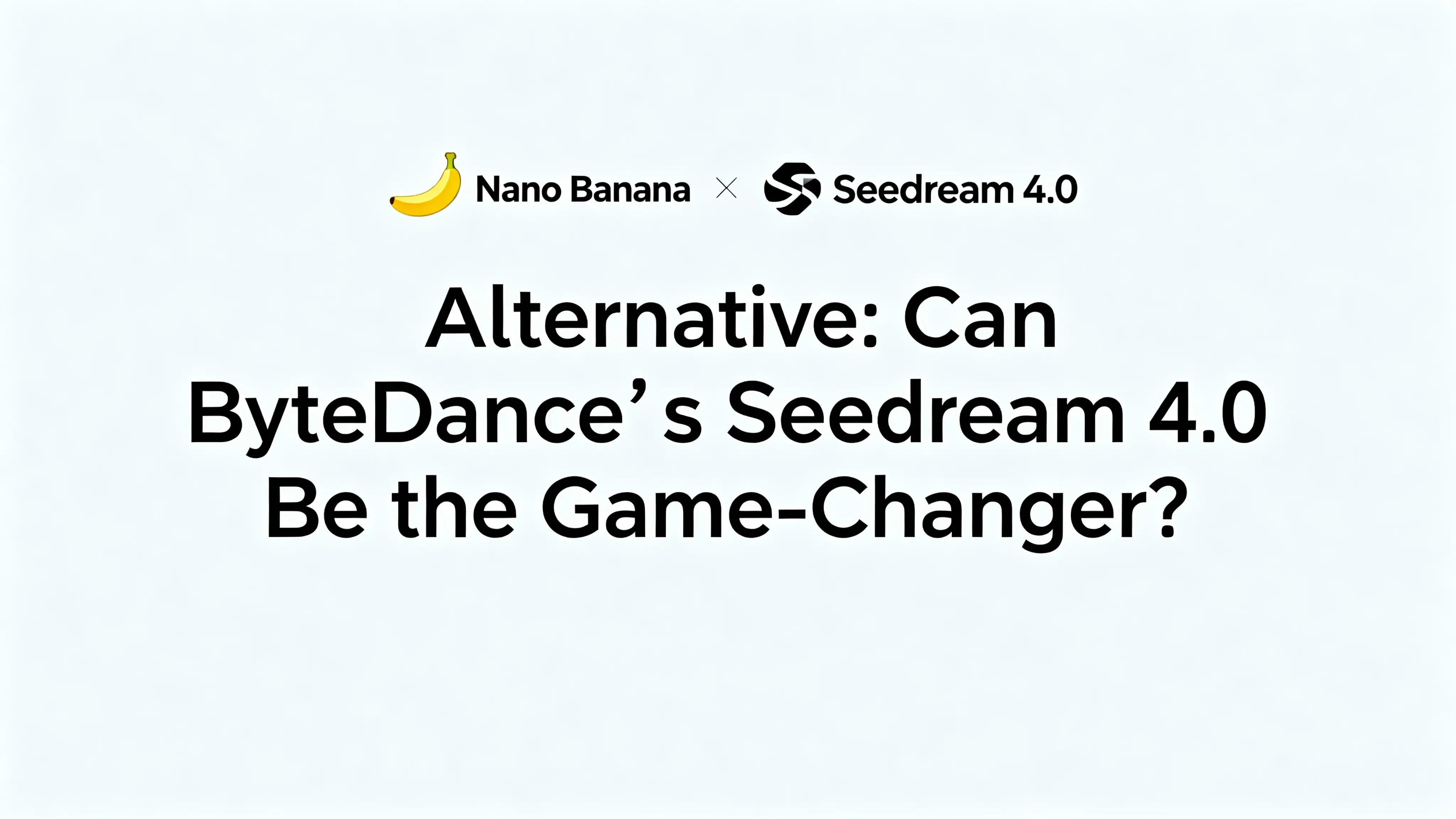 Nano Banana Alternative: Can ByteDance’s Seedream 4.0 Be the Game-Changer?