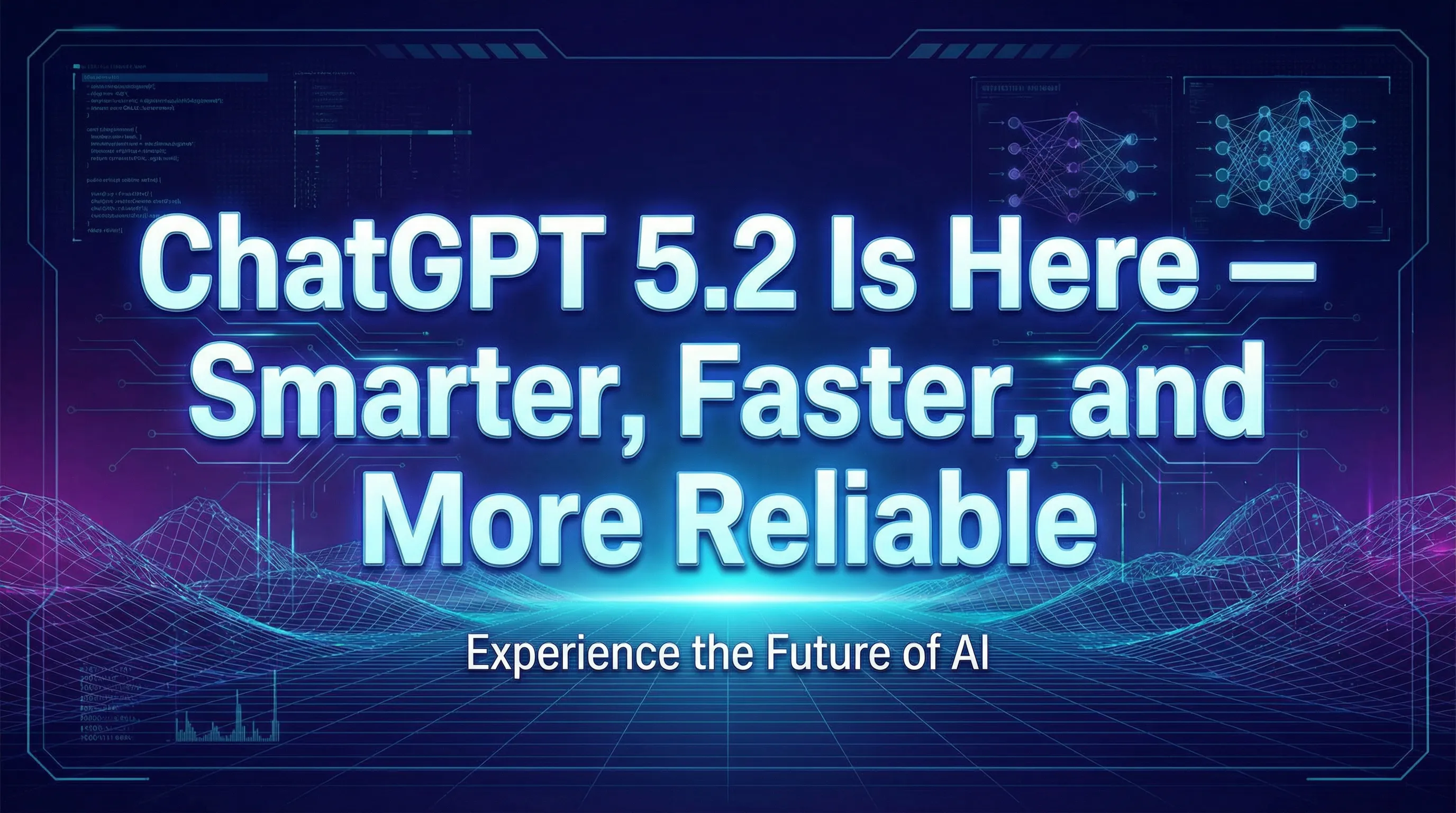ChatGPT 5.2 Is Here — Smarter, Faster, and More Reliable